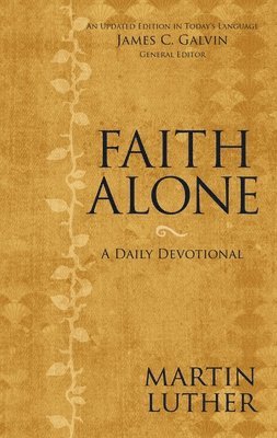 James C. Galvin - Faith Alone, Häftad
