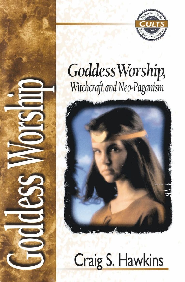 Goddess Worship, Witchcraft, and Neo-Paganism 1