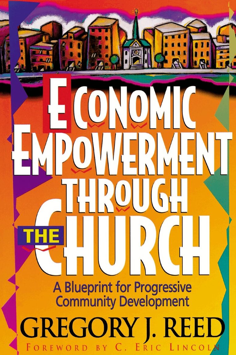 Gregory J. Reed - Economic Empowerment Through the Church, Häftad