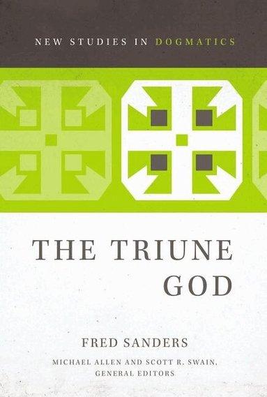 Fred Sanders, Michael Allen, Scott R. Swain - Triune God, Häftad