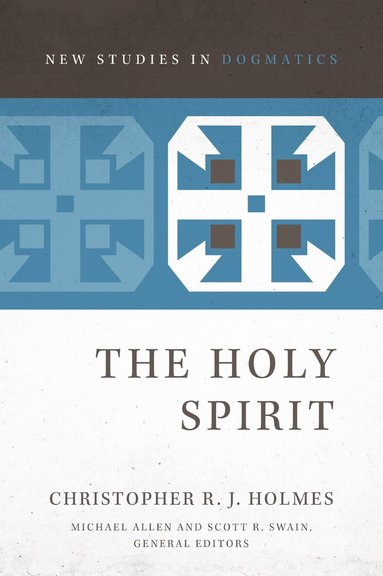 Christopher R. J. Holmes, Michael Allen, Scott R. Swain - Holy Spirit, Häftad