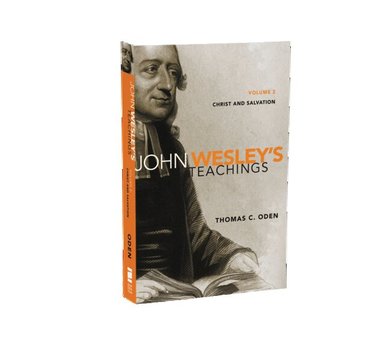 Thomas C. Oden - John Wesley's Teachings, Volume 2, Häftad