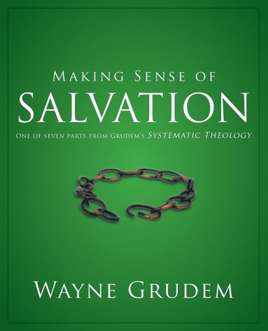 bokomslag Making Sense of Salvation: One of Seven Parts from Grudem's Systematic Theology 5