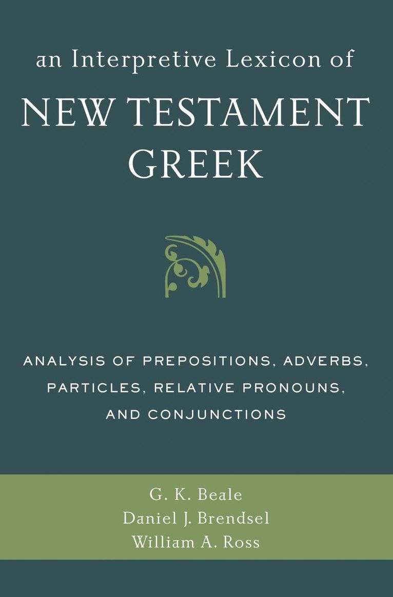 Gregory K. Beale, Daniel Joseph Brendsel, William A. Ross, Daniel Brendsel - Interpretive Lexicon of New Testament Greek, Häftad