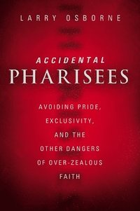 bokomslag Accidental Pharisees