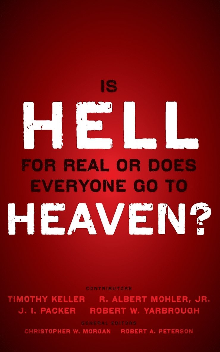 Is Hell for Real or Does Everyone Go to Heaven? 1