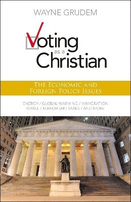 bokomslag Voting as a Christian: The Economic and Foreign Policy Issues