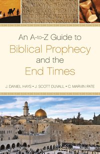 bokomslag An A-to-Z Guide to Biblical Prophecy and the End Times