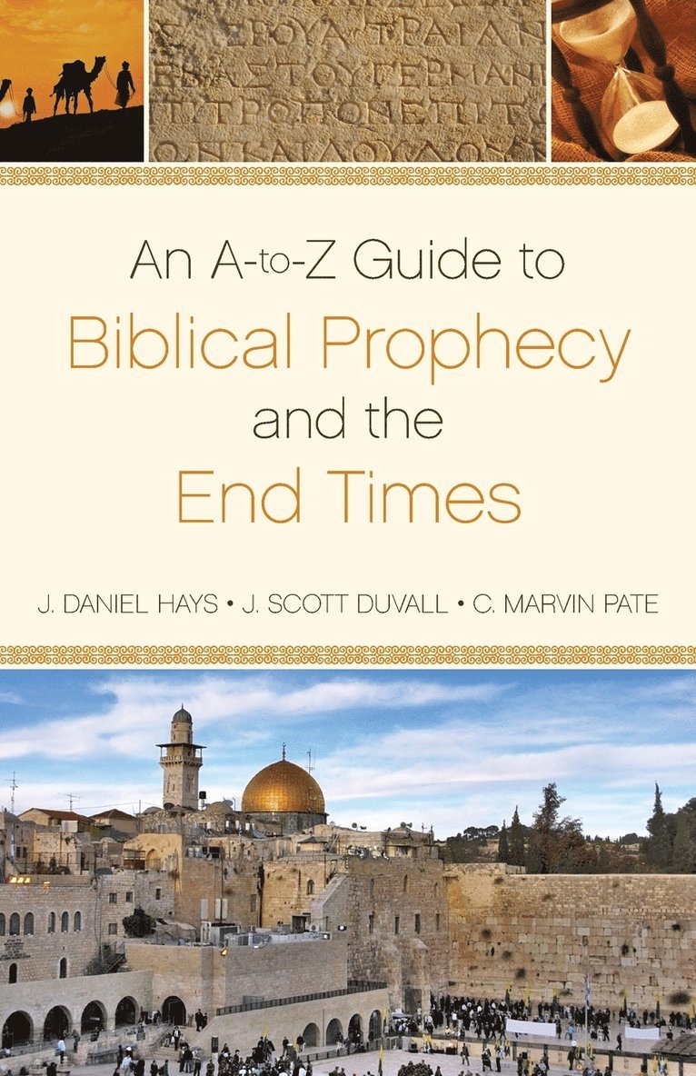 An A-to-Z Guide to Biblical Prophecy and the End Times 1