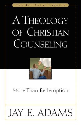 A Theology of Christian Counseling 1