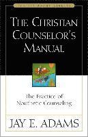 The Christian Counselor's Manual 1