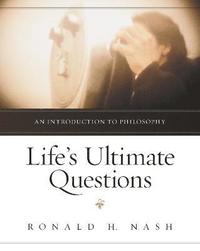 bokomslag Life's Ultimate Questions: An Introduction to Philosophy