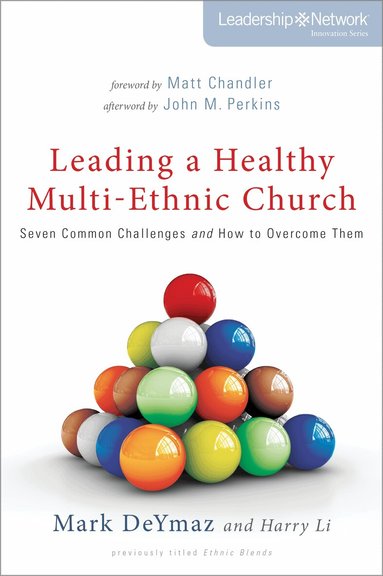 Mark DeYmaz, Harry Li - Leading a Healthy Multi-Ethnic Church, Häftad