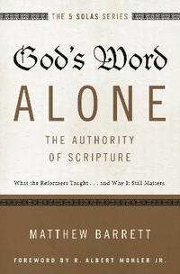 bokomslag God's Word Alone---The Authority of Scripture