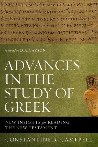 Constantine R. Campbell - Advances in the Study of Greek, Häftad