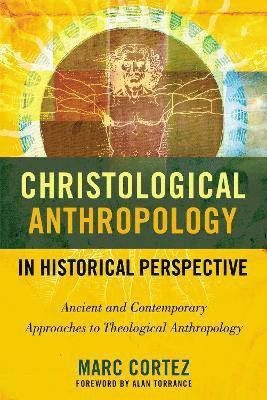 bokomslag Christological Anthropology in Historical Perspective