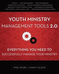 bokomslag Youth Ministry Management Tools 2.0: Everything You Need to Successfully Manage Your Ministry