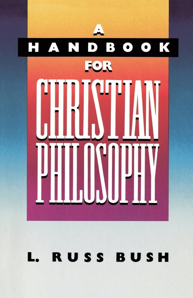 A Handbook for Christian Philosophy 1