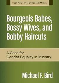 bokomslag Bourgeois Babes, Bossy Wives, and Bobby Haircuts