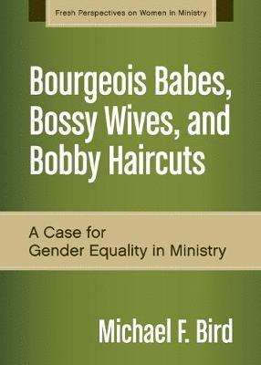 Bourgeois Babes, Bossy Wives, and Bobby Haircuts 1