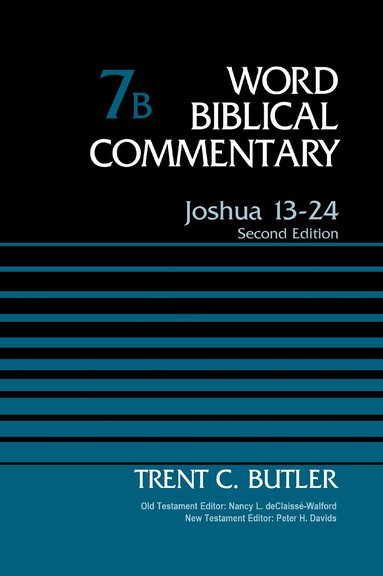 Trent C. Butler, Nancy L. Declaisse-Walford, Nancy L. deClaisse-Walford, Peter H. Davids - Joshua 13-24, Volume 7B, Inbunden