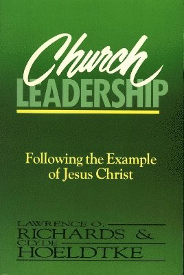 Lawrence O. Richards, Clyde Hoeldtke - Church Leadership, Häftad