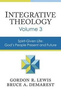 bokomslag Integrative Theology, Volume 3