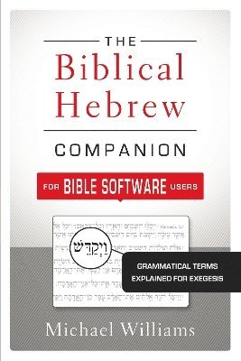 The Biblical Hebrew Companion for Bible Software Users 1