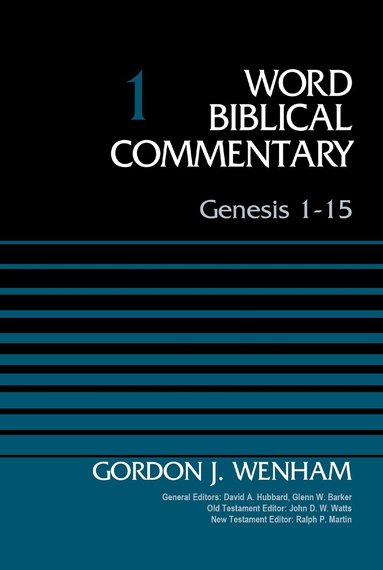 Gordon John Wenham, David Allen Hubbard, Glenn W. Barker - Genesis 1-15, Volume 1, Inbunden