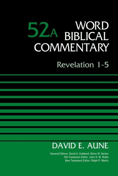 David Aune, David Allen Hubbard, Glenn W. Barker - Revelation 1-5, Volume 52A, Inbunden