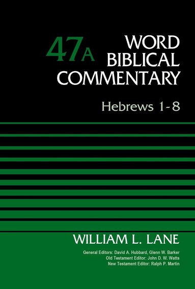 William L. Lane, David Allen Hubbard, Glenn W. Barker - Hebrews 1-8, Volume 47A, Inbunden
