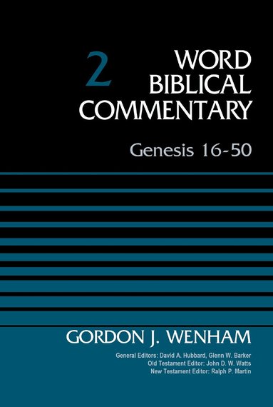 Gordon John Wenham, David Allen Hubbard, Glenn W. Barker - Genesis 16-50, Volume 2, Inbunden