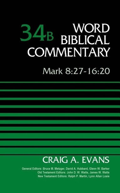 Craig A. Evans, Bruce M. Metzger, David Allen Hubbard - Mark 8:27-16:20, Volume 34B, Inbunden