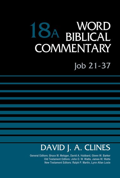 David J. A. Clines, Bruce M. Metzger, David Allen Hubbard - Job 21-37, Volume 18A, Inbunden
