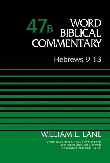 William L. Lane, David Allen Hubbard - Hebrews 9-13, Volume 47B, Inbunden