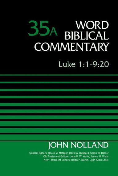 John Nolland, Bruce M. Metzger - Luke 1:1-9:20, Volume 35A, Inbunden
