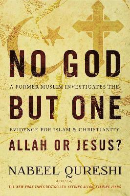 No God but One: Allah or Jesus? 1