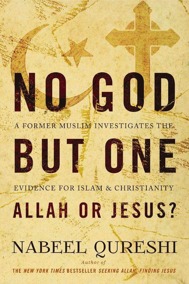 No God but One: Allah or Jesus? 1