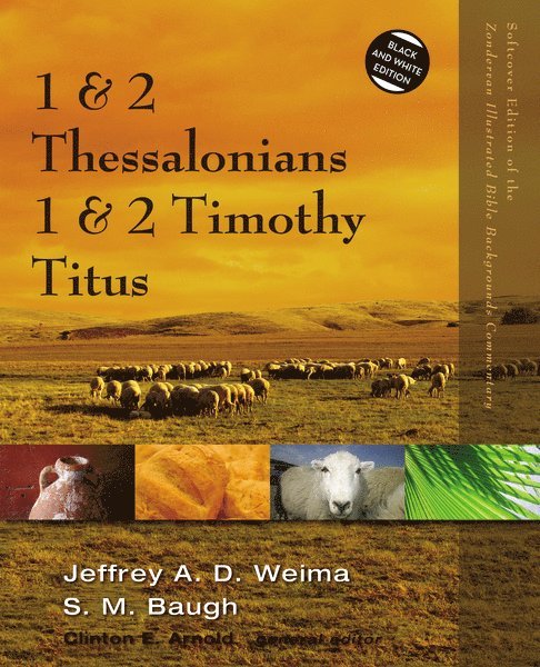 Jeffrey A.D. Weima, Steven M. Baugh, Jeffrey A. D. Weima, Clinton E. Arnold - 1 and 2 Thessalonians, 1 and 2 Timothy, Titus, Häftad
