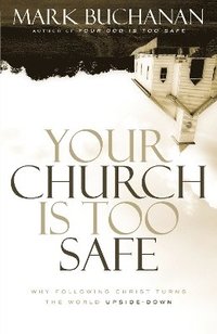 bokomslag Your Church Is Too Safe