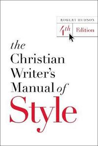 bokomslag The Christian Writer's Manual of Style
