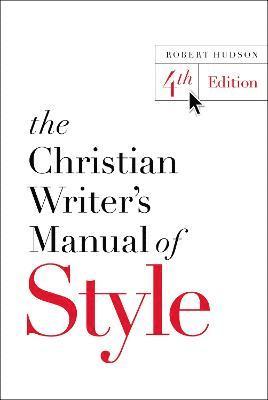 bokomslag The Christian Writer's Manual of Style