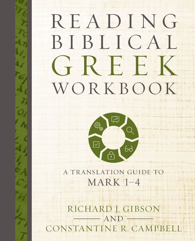 Richard J. Gibson, Constantine R. Campbell - Reading Biblical Greek Workbook, Häftad