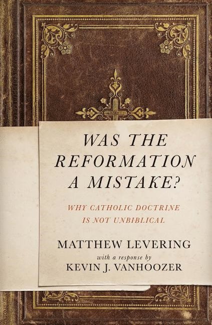 Was the Reformation a Mistake? 1