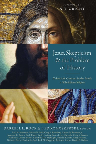 Darrell L. Bock, J. Ed Komoszewski - Jesus, Skepticism, and the Problem of History, Häftad