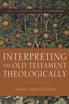 Interpreting the Old Testament Theologically 1