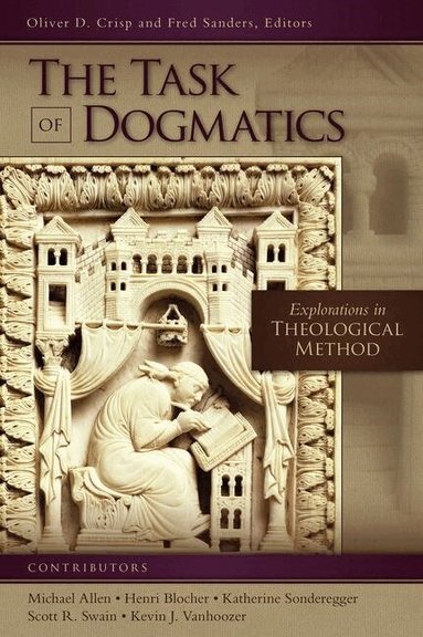 Thomas Nelson, Oliver D. Crisp, Fred Sanders - Task of Dogmatics, Häftad
