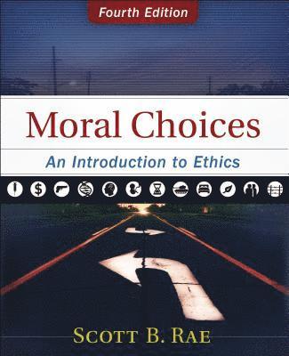 Scott Rae - Moral Choices, Inbunden