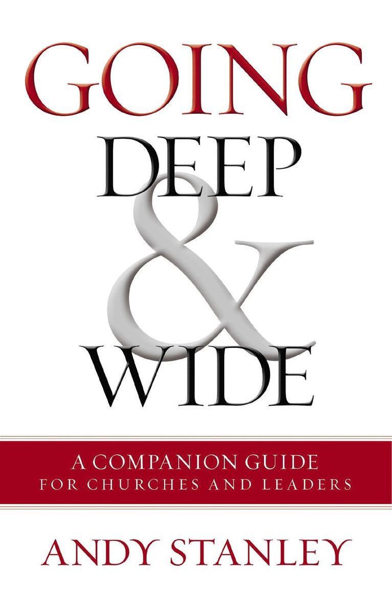 Andy Stanley - Going Deep and   Wide, Häftad