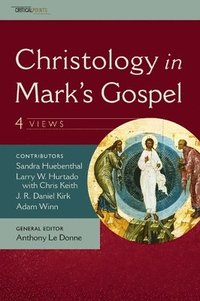 bokomslag Christology in Mark's Gospel: Four Views